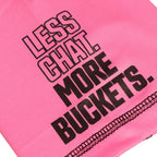 Less Chat More Buckets Compression Tee