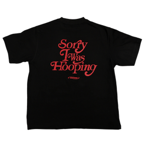 Sorry I Was Hooping Tee