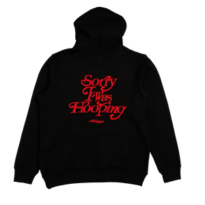 Sorry I Was Hooping Hoodie