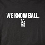We Know Ball Tee