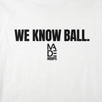 We Know Ball Tee